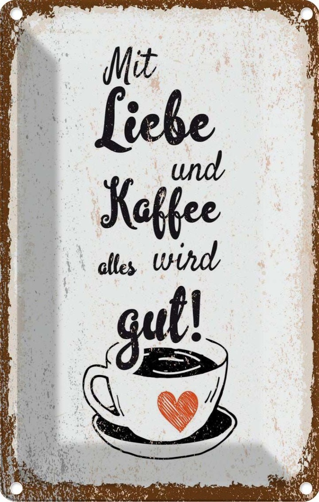 [LA-132419] Blechschild 30x20 cm Mit Liebe und Kaffee alles gut