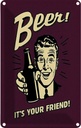 Blechschild 30x20 cm Beer it´s your Friend Bier
