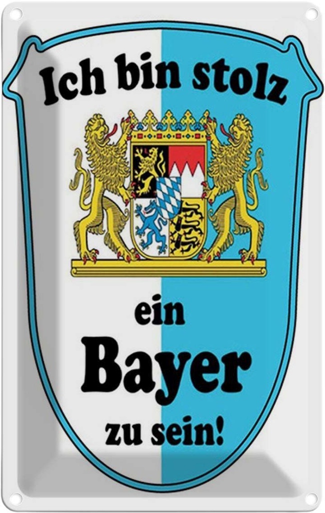 [LA-1784871] Blechschild 30x20 cm ich bin stolz ein Bayer zu sein Spruch Zitat