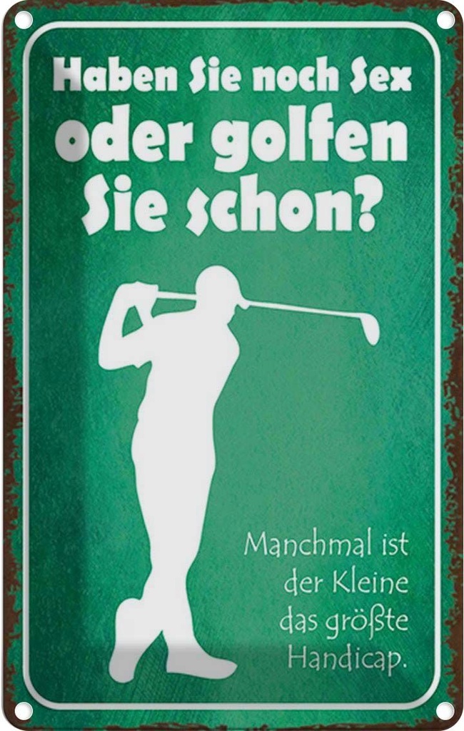 [LA-1784877] Blechschild 30x20 cm Haben Sie noch Sex oder golfen Spruch Zitat
