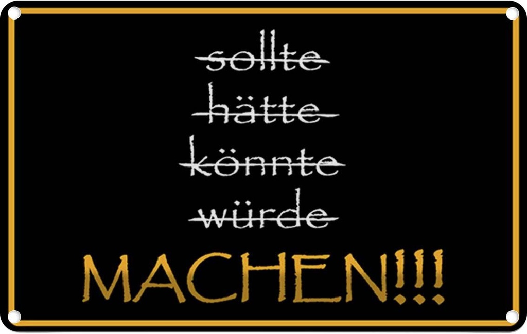 [LA-1784937] Blechschild 20x30 cm sollte hätte könnte würde MACHEN Spruch Zitat
