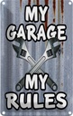 Blechschild 30x20 cm My garage my rules