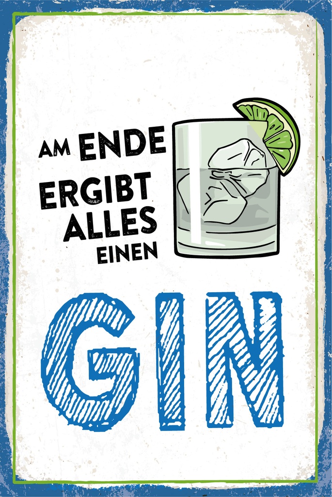 Blechschild 30x20 cm Am Ende ergibt alles einen GIN