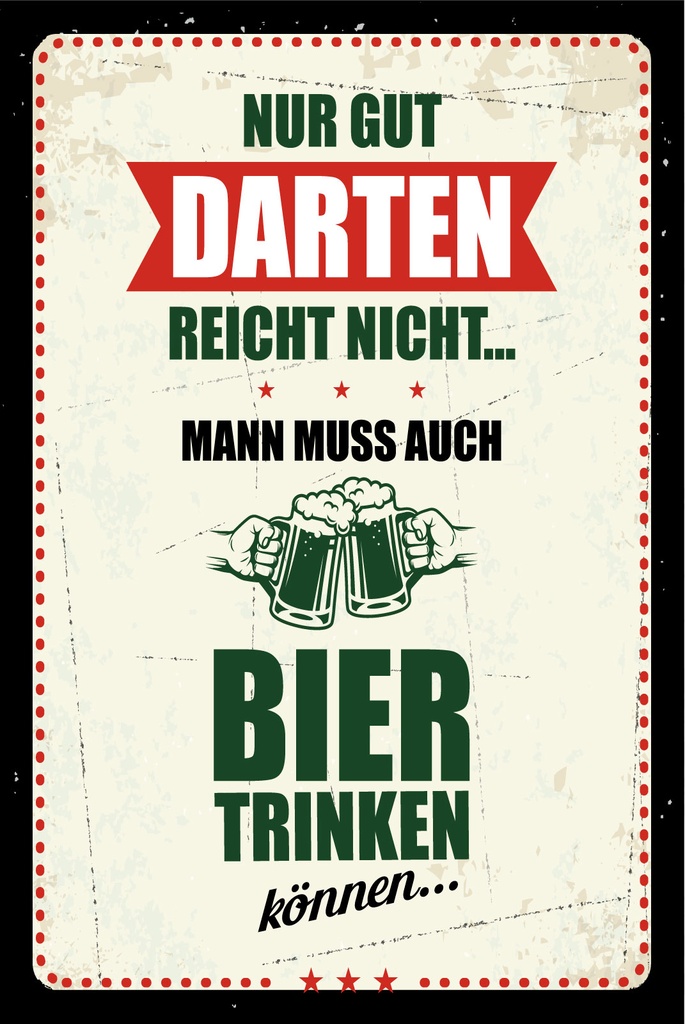 Blechschild 30x20 cm Nur gut Darten reicht nicht muss Bier trinken