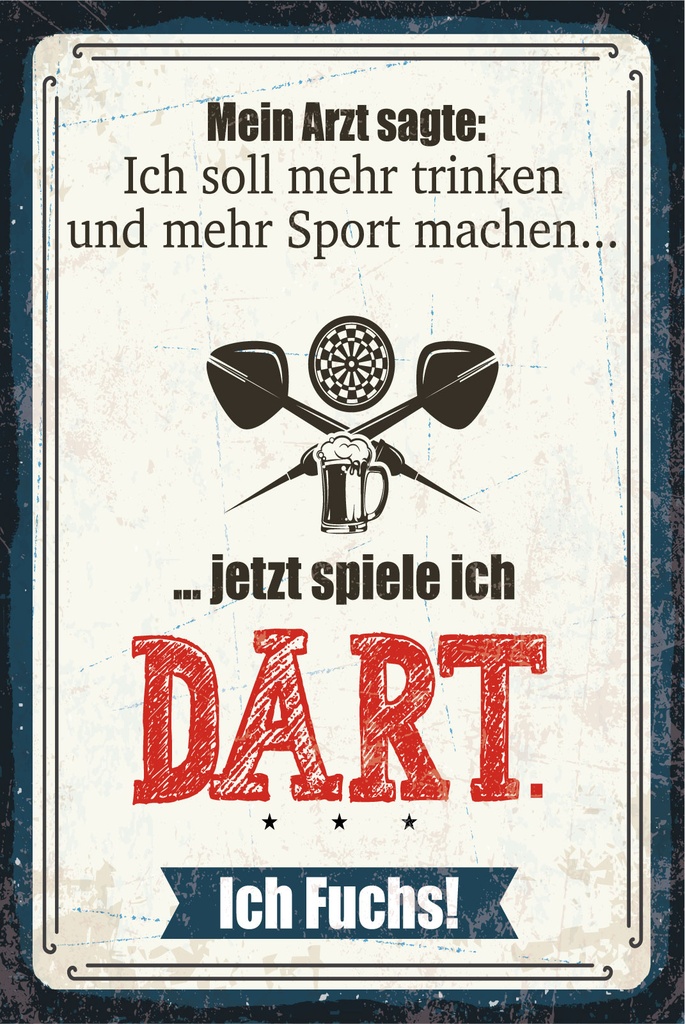 Blechschild 30x20 cm Arzt sagt mehr trinken und Sport jetzt spiel ich Dart
