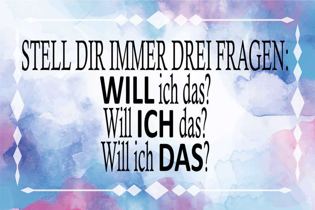 Blechschild 20x30 cm stell dir 3 Fragen will ich das