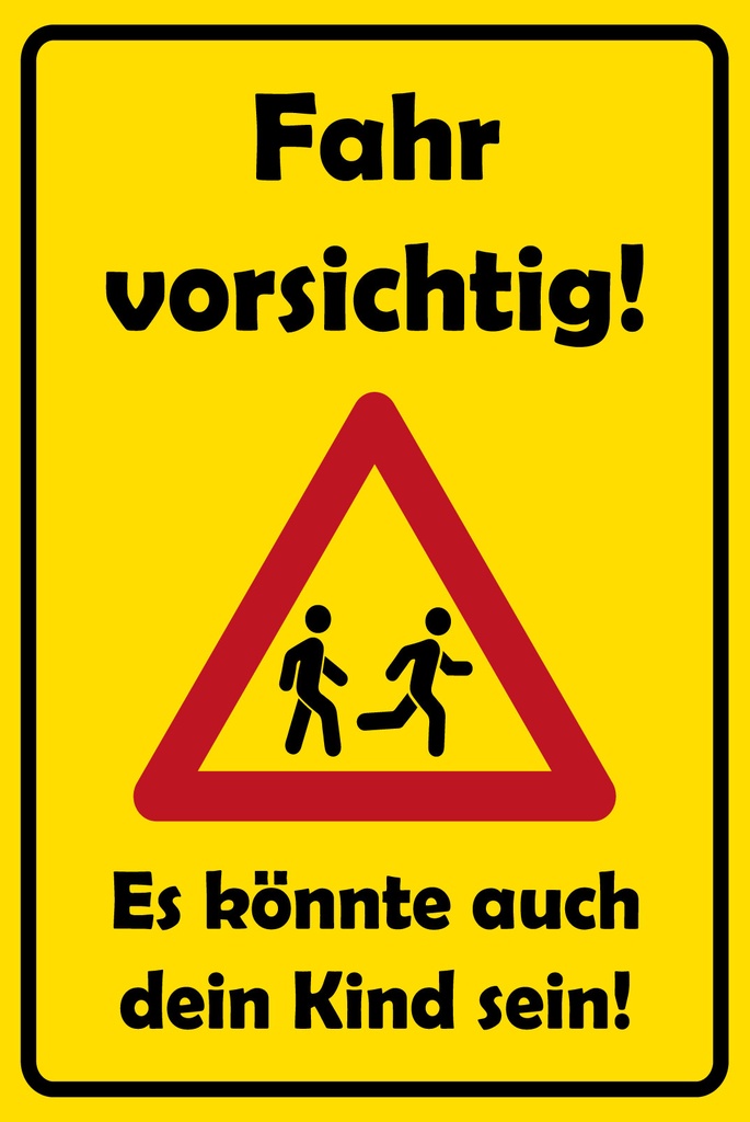 [LA-1808988] Blechschild 30x20 cm Fahr Vorsichtig Es könnte dein Kind sein