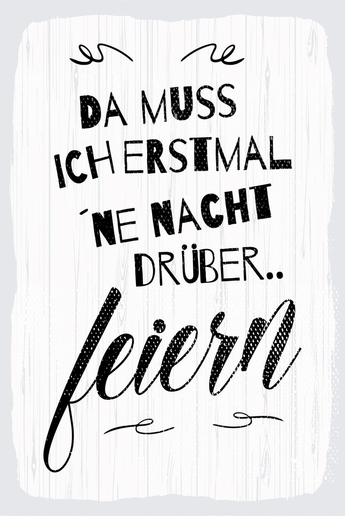 [LA-1809077] Blechschild 30x20 cm ne Nacht drüber feiern weißes