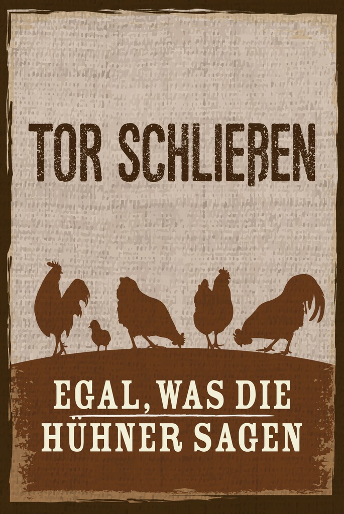 [LA-1809123] Blechschild 30x20 cm Tor Schließen egal, was die Hühner sagen