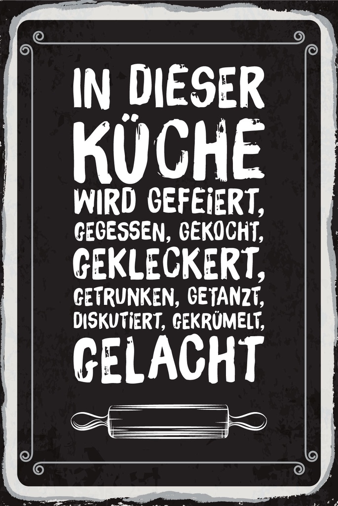 [LA-1809161] Blechschild 30x20 cm In dieser Küche wird gefeiert, gegessen, getrunken