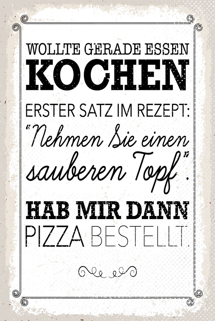 [LA-1809163] Blechschild 30x20 cm Wollte kochen hab mir dann Pizza bestellt