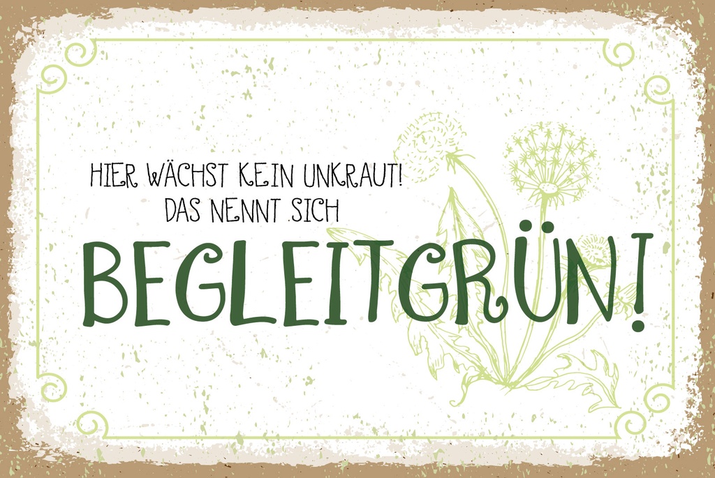 [LA-1809178] Blechschild 20x30 cm kein Unkraut das nennt sich Begleitgrün