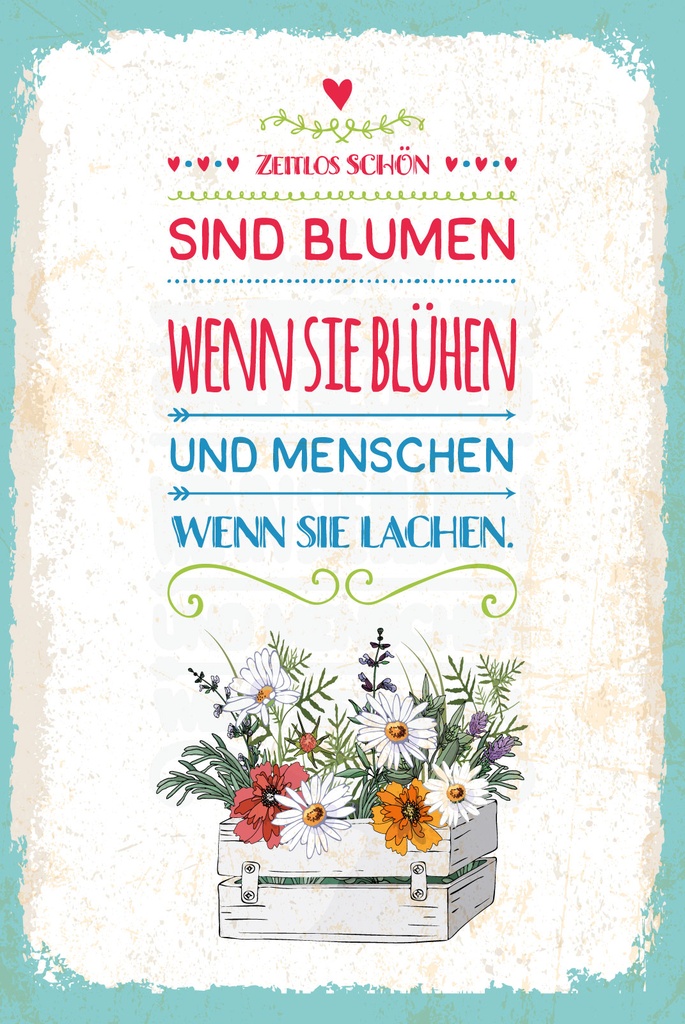 [LA-1809182] Blechschild 30x20 cm Zeitlos schön sind Blumen wenn sie blühen