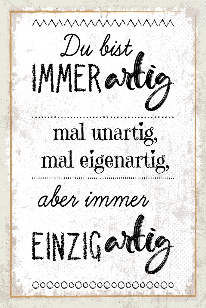 [LA-1809254] Blechschild 30x20 cm du bist immer artig mal unartig mal eigenartig