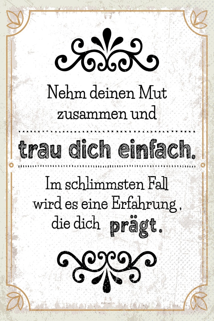 [LA-1809266] Blechschild 30x20 cm Nehm deinen Mut zusammen und trau dich einfach