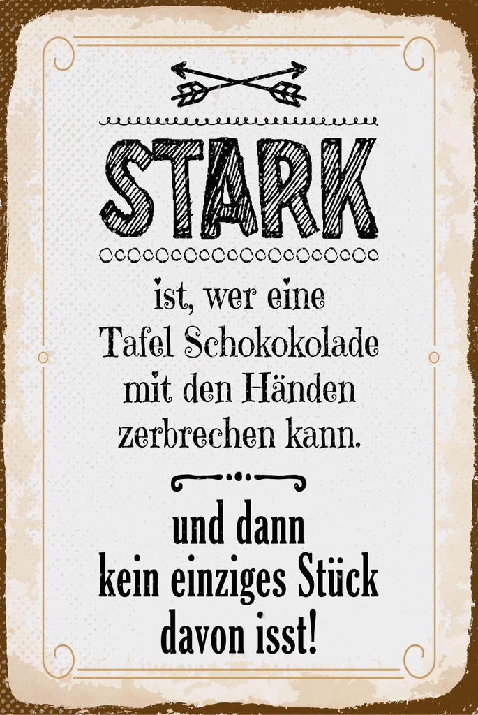 [LA-1809279] Blechschild 30x20 cm Stark ist, wer eine Tafel Schokolade