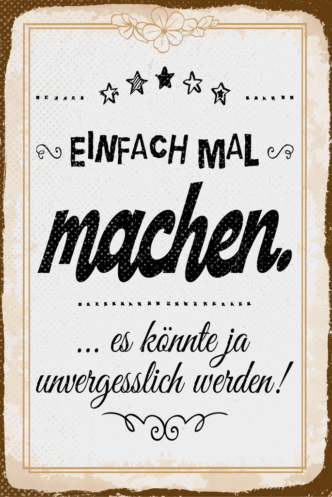 [LA-1809280] Blechschild 30x20 cm Einfach mal machen es könnte unvergesslich werden