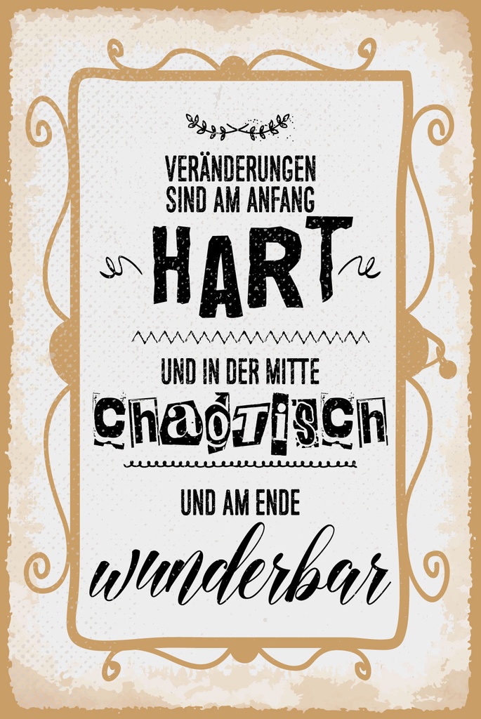 [LA-1809285] Blechschild 30x20 cm Veränderungen sind am Anfang hart