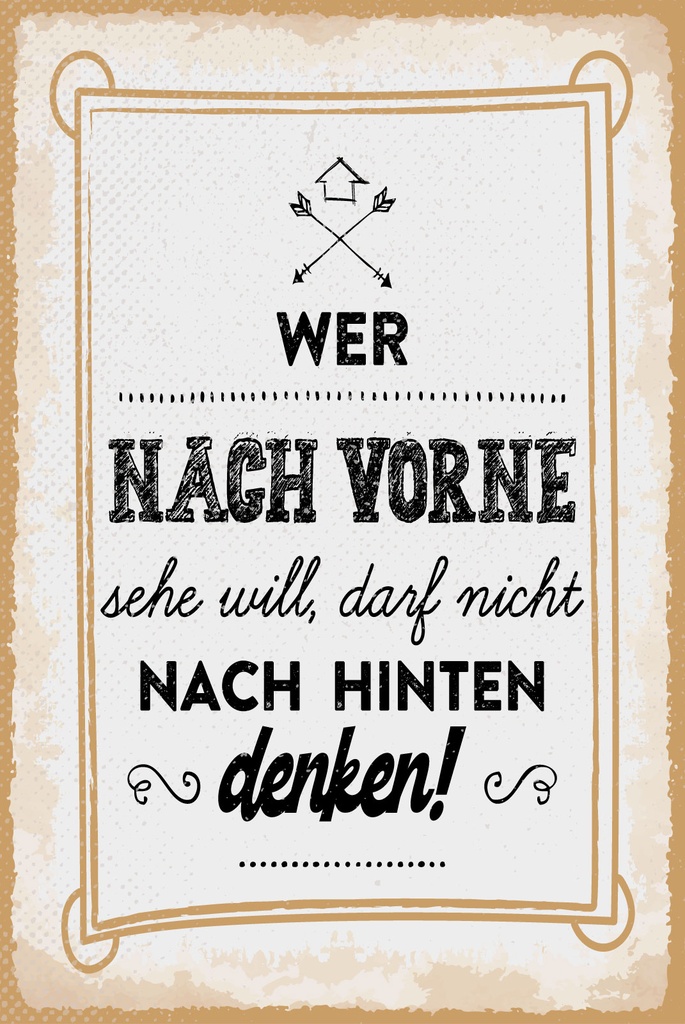 [LA-1809287] Blechschild 30x20 cm Wer nach Vorne sehen will, darf nicht
