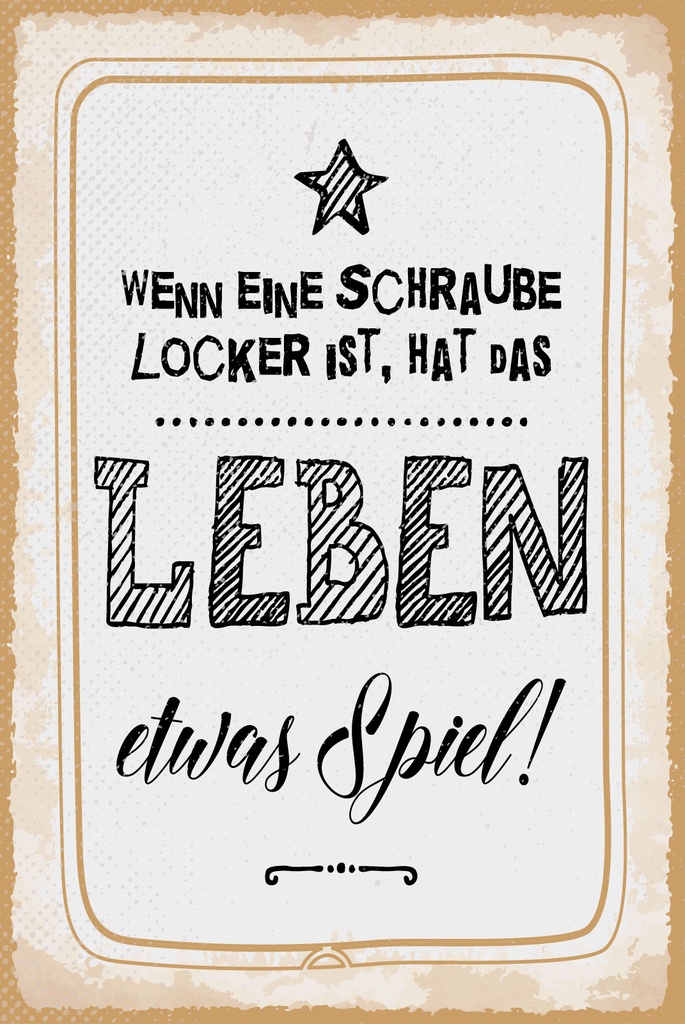 [LA-1809290] Blechschild 30x20 cm Wenn Schraube locker ist, hat Leben etwas Spiel
