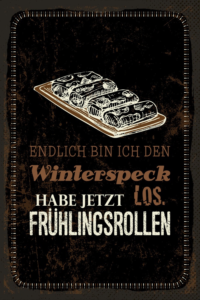 [LA-1809330] Blechschild 30x20 cm Winterspeck los jetzt Frühlingsrollen