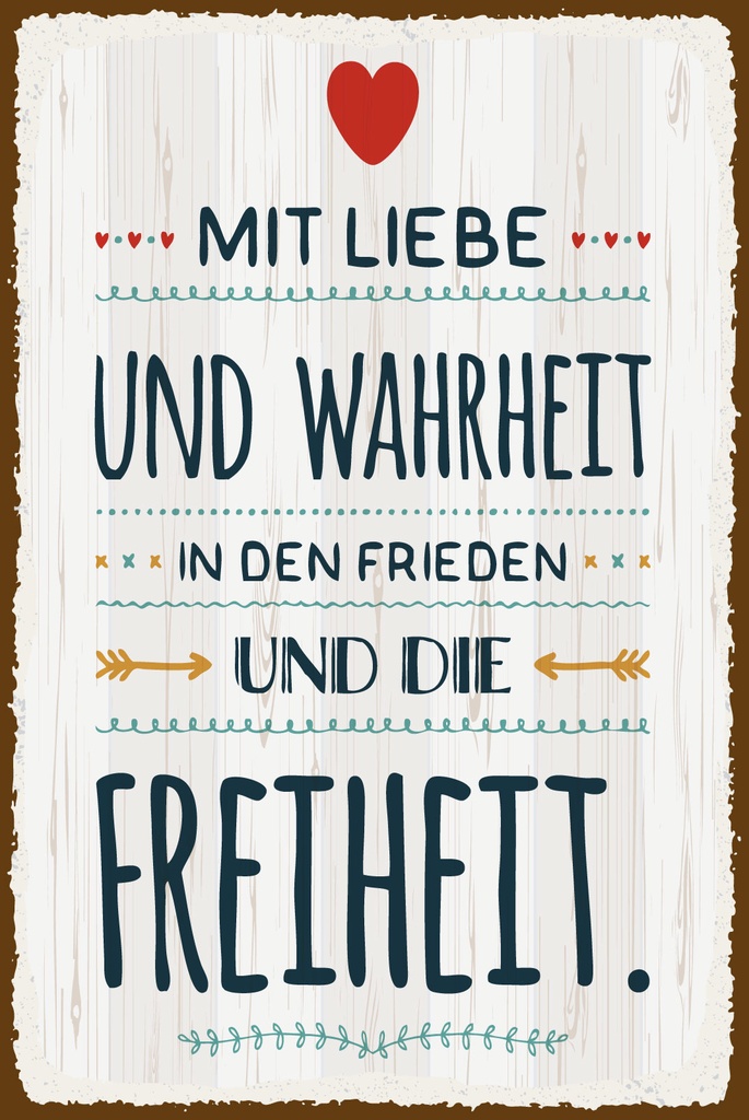 [LA-1809353] Blechschild 30x20 cm Mit Liebe und Wahrheit in den Frieden
