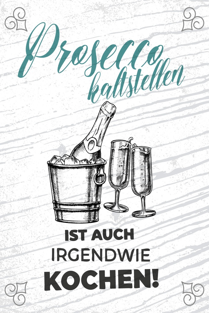 [LA-1809373] Blechschild 30x20 cm Prosecco kalt stellen ist auch Kochen