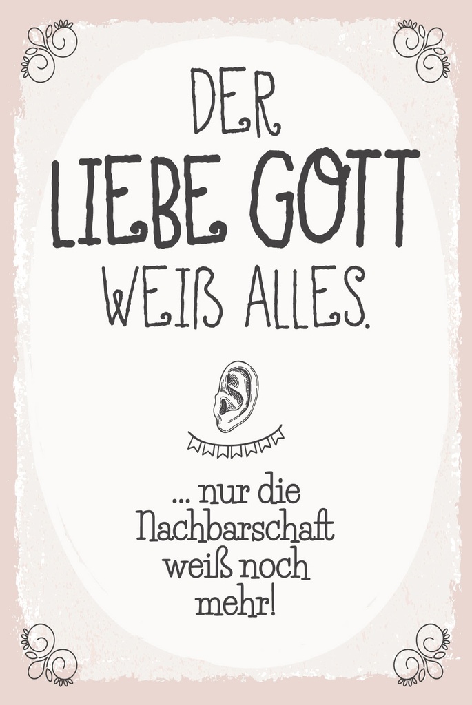 [LA-1809375] Blechschild 30x20 cm liebe Gott weiß alles nur die Nachbarschaft