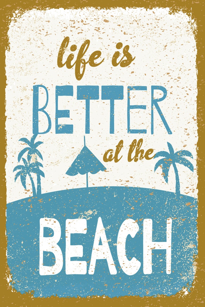 [LA-1809399] Blechschild 30x20 cm Life is better at the beach