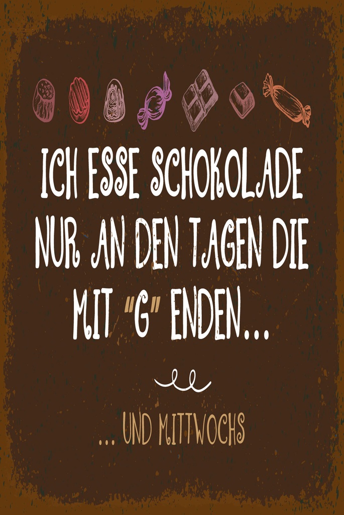 [LA-1809421] Blechschild 30x20 cm Schokolade nur an Tagen mit G und Mittwochs