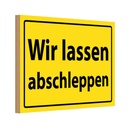 Holzschild 20x30 cm Wir lassen abschleppen Warnschild Hinweisschild