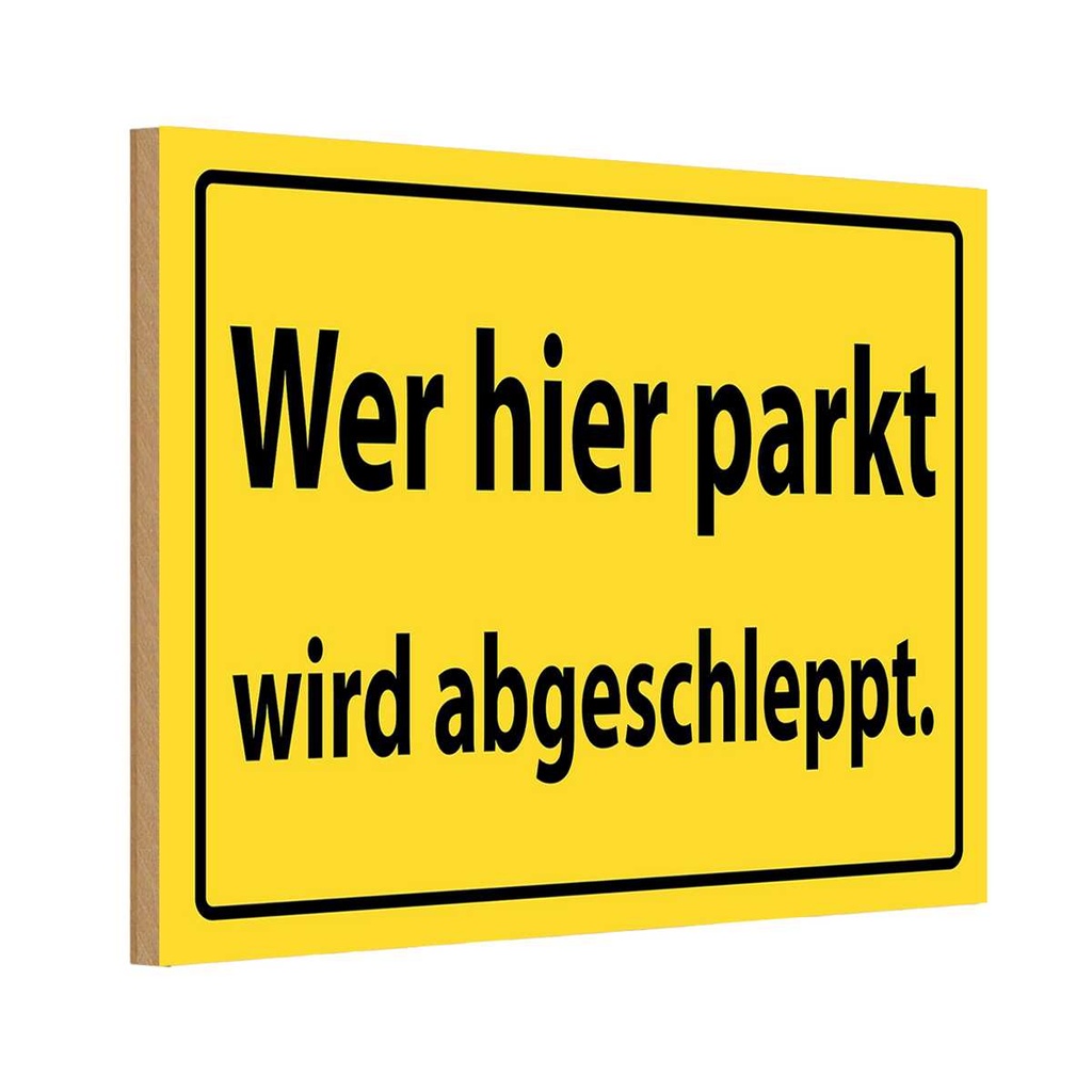 [LA-111700-H] Holzschild 20x30 cm Hinweis Wer hier parkt wird abgeschleppt Warnschild Hinweisschild