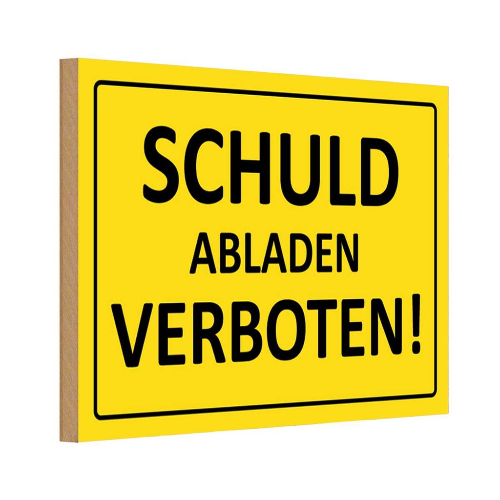 [LA-111709-H] Holzschild 20x30 cm Schuld abladen verboten Warnschild Hinweisschild