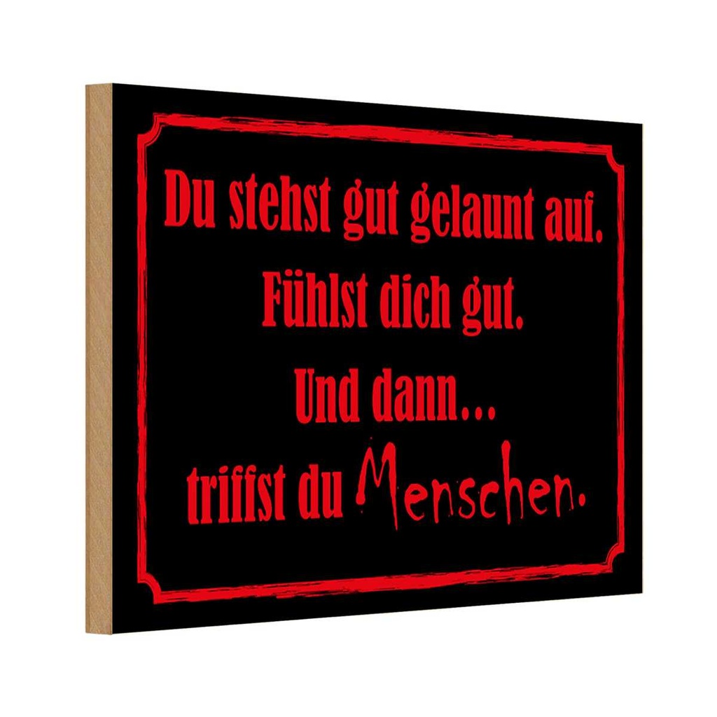 [LA-111753-H] Holzschild 20x30 cm und dann triffst du Menschen Dekoration