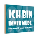 Holzschild 20x30 cm Ich bin immer müde Dekoration