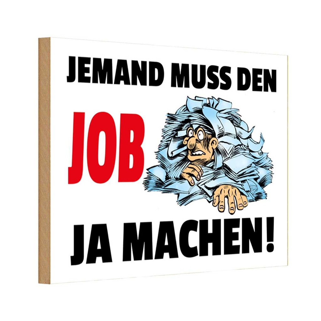 [LA-111867-H] Holzschild 20x30 cm Jemand muss den Job ja machen Beruf Arbeit