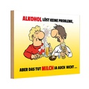 Holzschild 20x30 cm Alkohol löst keine Probleme Essen Trinken
