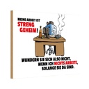 Holzschild 20x30 cm Meine Arbeit ist streng geheim Beruf