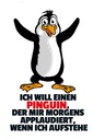 Holzschild 30x20 cm will Penguin der mir applaudiert Spruch Zitat