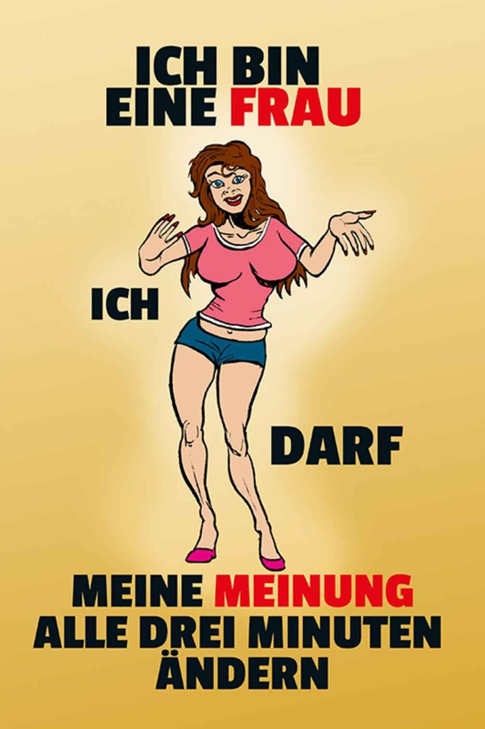 [LA-111967-H] Holzschild 30x20 cm Frau darf Meinung alle 3 Min. ändern Spruch Zitat