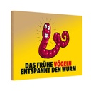 Holzschild 20x30 cm Das frühe vögeln entspannt den Wurm Spruch Zitat