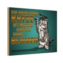 Holzschild 20x30 cm Haus ohne Katze Garten Blumen Spruch Zitat
