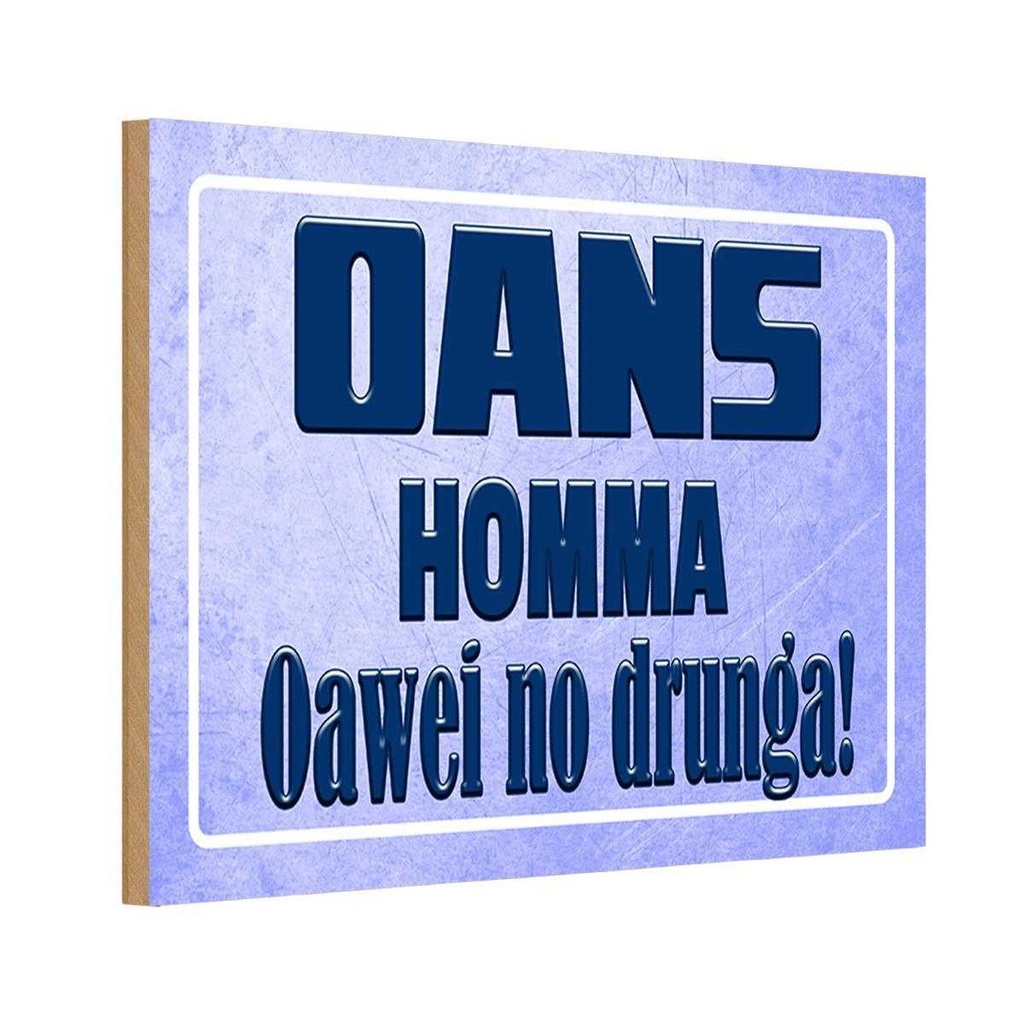 [LA-112101-H] Holzschild 20x30 cm Oans homma oawei no drunga Dekoration