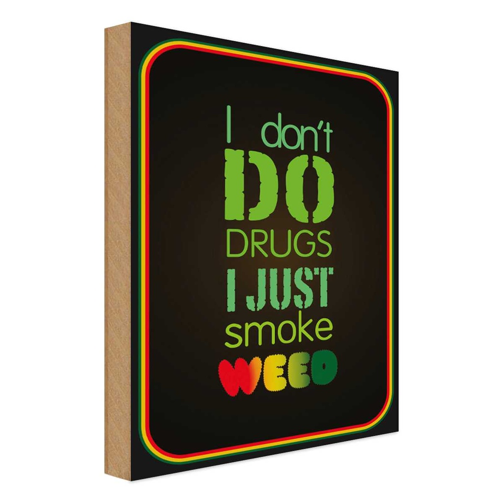 [LA-113725-H] Holzschild 30x20 cm Cannabis don´t drugs just smoke weed