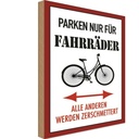 Holzschild 30x20 cm nur für Fahrräder alle anderen Parkplatzschild
