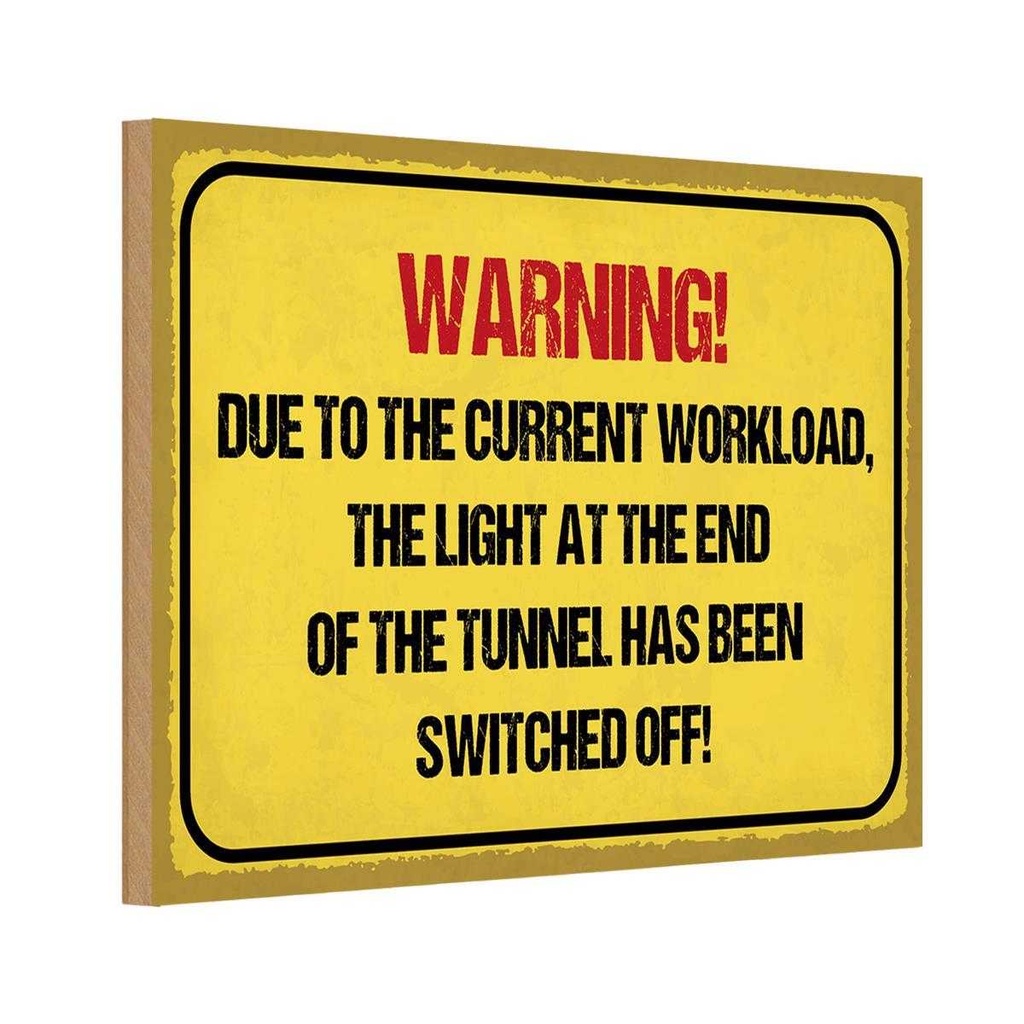 [LA-115150-H] Holzschild 20x30 cm Warning workload the light end Warnschild Hinweisschild