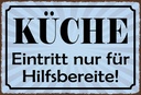 Holzschild 20x30 cm Küche Eintritt nur Hilfsbereite