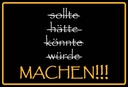 Holzschild 20x30 cm sollte hätte könnte würde MACHEN