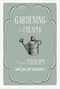 Holzschild 30x20 cm Gardening is cheaper Therapy