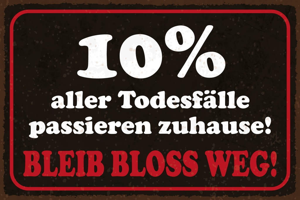 [LA-1808980-H] Holzschild 20x30 cm 10% aller Todesfälle passieren zuhause